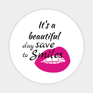 Dentist  shirt - It's a beautiful day  to save smiles Magnet